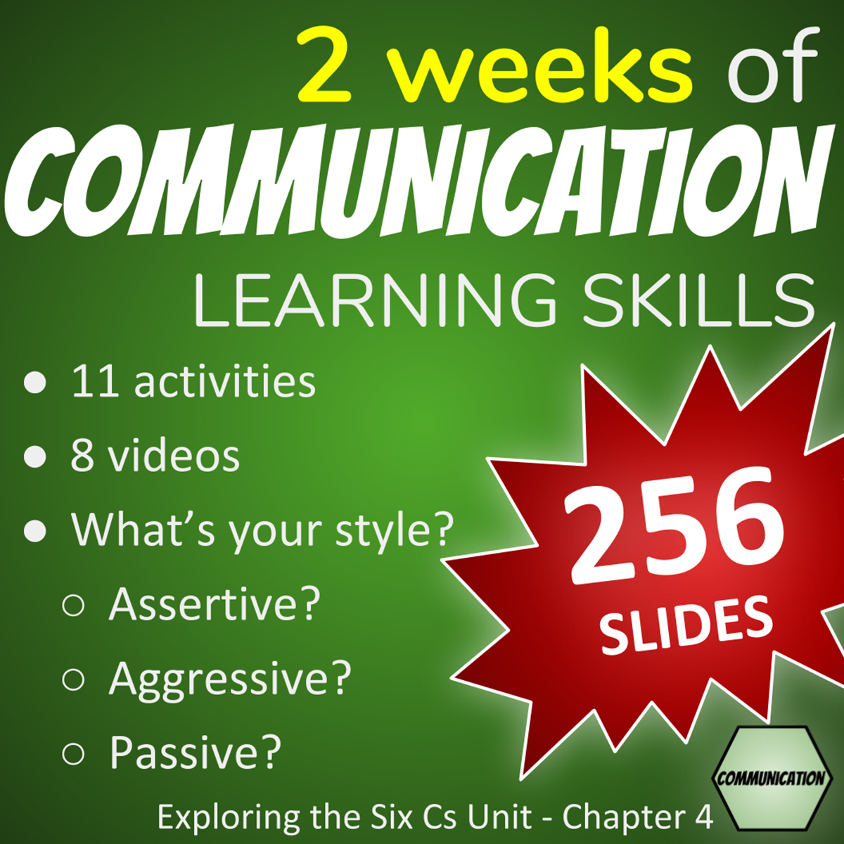 Effective Communication Lesson Plans - 2 weeks of Communication Learning Skills: 11 activities, 8 videos, What's your style - assertive, aggressive, passive, 256 SLIDES