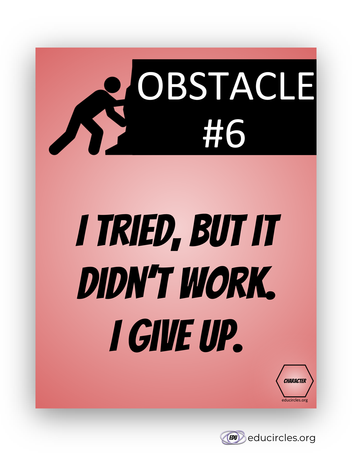 Printable Poster PDF slide 1 - obstacle 6: I tried but it didn't work. I give up.