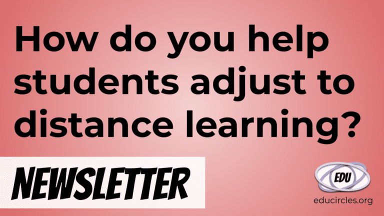 How do you help your students adjust to Distance Learning