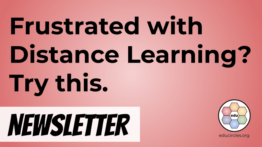 Frustrated with Distance Learning? Try this.