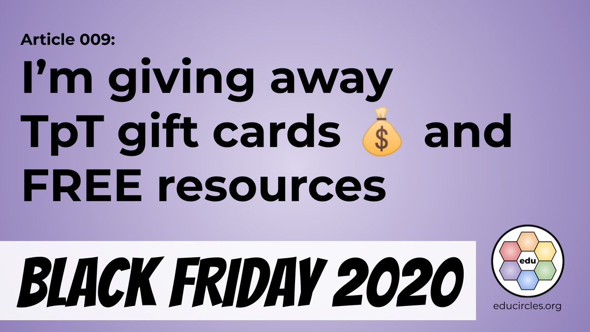 Black Friday 2020: I'm giving away TpT Gift Cards and FREE resources (article 009)